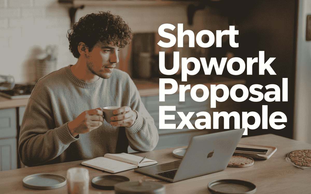 Man in green sweater sipping coffee while viewing laptop with "Short Upwork Proposal Example" text overlay in cozy kitchen setting.